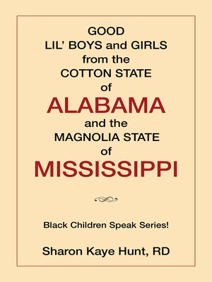cover image of Good Lil' Boys and Girls from the Cotton State of Alabama and the Magnolia State of Mississippi